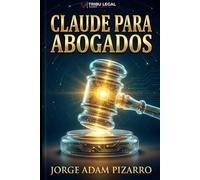CLAUDE PARA ABOGADOS: El Asistente Jurídico del futuro que ChatGPT no pudo reemplazar.