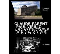 Claude Parent Paul Virilio Architecture Principe /allemand: Formen und Antiformen in der Architektur der Moderne