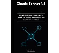 Claude Sonnet 4.5: Master Anthropic’s Mid-Tier AI Model for Coding, Automation, and Enterprise Workflows