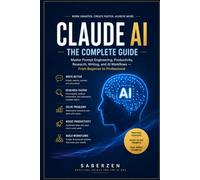 CLAUDE: The Definitive Guide: From Beginner to Expert - The Complete Bible on the World's Most Powerful AI Assistant