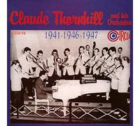 Claude Thornhill and His Orchestra: 1941, 1946, 1947