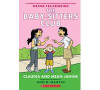 Claudia and Mean Janine: 4 (The Babysitters Club Graphic Novel)