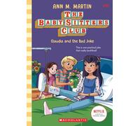 Claudia and the Bad Joke (The Baby-Sitters Club #19): Volume 19
