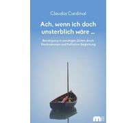 Claudia Cardina Ach, wenn ich doch unsterblich wäre ...: Beruhigun (Tapa blanda)