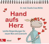 Claudia Croos-M Hand aufs Herz: Leichte Körperübungen für neuen Mut (Tapa dura)