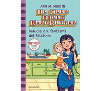 Claudia e il fantasma del telefono. Il Club delle baby-sitter (Vol. 2)