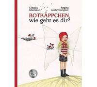 Claudia Glieman Rotkäppchen, wie geht es dir?: Ausgezeichnet mit dem (Tapa dura)