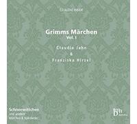 Claudia Jahn - Grimms Märchen Vol. 1 - Kinder-und Hausmärchen
