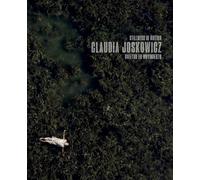 Claudia Joskowicz. Quietud en movimiento / Stillness in motion