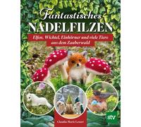 Claudia Marie L Fantastisches Nadelfilzen: Elfen, Wichtel, Einhörn (Tapa blanda)