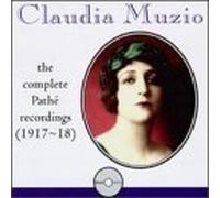 Claudia Muzio - Pathe Recordings 1917