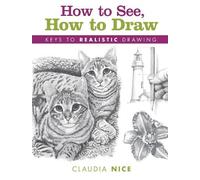 Claudia Nice How to See, How to Draw [new-in-pap (Tapa blanda) (Importación USA)
