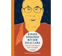 Claudia Rinke Jens Kinder sprechen mit dem Dalai Lama: Wie wir eine (Tapa dura)
