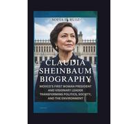 CLAUDIA SHEINBAUM BIOGRAPHY: Mexico’s First Woman President and Visionary Leader Transforming Politics, Society, and the Environment