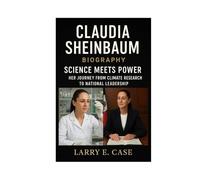 Claudia Sheinbaum Biography: Science Meets Power - Her Journey from Climate Research to National Leadership