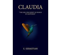 CLAUDIA: “THE GIRL WHO WENT IN SEARCH OF HAPPINESS”