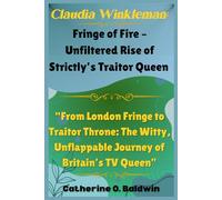 Claudia Winkleman: Fringe of Fire - Unfiltered Rise of Strictly’s Traitor Queen: “From London Fringe to Traitor Throne: The Witty, Unflappable Journey of Britain’s TV Queen”