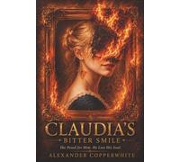Claudia's Bitter Smile: She Posed for Him. He Lost His Soul. (Home Sweet Horror)