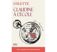 Claudine à l'école, le texte intégral: avec son dossier de présentation