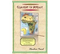 Claudine en Afrique: Carnet de voyage de quatre Bretons au pays des springboks (Claudine en voyage)