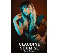 Claudine soumise: Histoires Erotiques de Sexe Explicite Hard pour Adultes - Contes Interdites et Taboues: 802