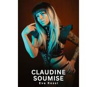 Claudine soumise: Histoires Erotiques de Sexe Explicite Hard pour Adultes - Contes Interdites et Taboues: 802