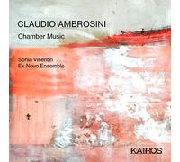Claudio Ambrosini : Musique de chambre. Visentin, Ex Novo Ensemble.