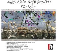 Claudio Ambrosini : Plurimo. Arciuli, Libetta, Orvieto, Carlini, Valade, Storgards, Venzago, Angius.