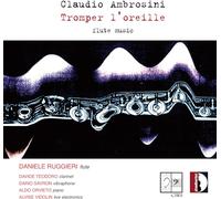 Claudio Ambrosini : Tromper l'oreille. Ruffieri, Teodoro, Savron, Orvieto, Vidolin.