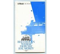 Claudio Arrau - Claudio ARRAU / Sonates de Beethoven, Weber, Debussy, Balakirev [Audio CD] Beethoven, Weber, Debussy, Balakirev and Claudio Arrau