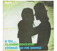 Claudio Baglioni - E Tu / Chissà Se Mi Pensi