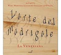 Claudio Cavina - L’Arte Del Madrigale / La Venexiana
