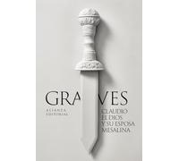 Claudio el dios y su esposa Mesalina (El libro de bolsillo - Bibliotecas de autor - Biblioteca Graves)