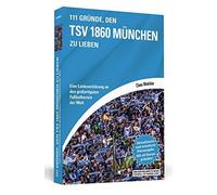 Claus Melchior 111 Gründe, den TSV 1860 München zu lieben: Eine Li (Tapa blanda)