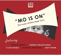 Claus Raible, Herwig Gradischnig, Steve Fishwick, Giorgos Antoniou & Matt Home - Mo is On - The Music of Elmo Hope Vol.2