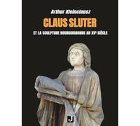 CLAUS SLUTER ET LA SCULPTURE BOURGUIGNONNE AU XVE SIÈCLE