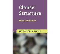 Clause Structure Paperback (Key Topics in Syntax)