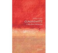 Clausewitz: A Very Short Introduction: 61 (Very Short Introductions)