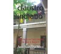 CLAUSTRO INDIANO: arquitectura franciscana de Goa e Baçaim: 1 (Índia)