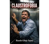 Claustrofobia: fundamentos históricos, neurobiológicos, clínicos y terapéuticos