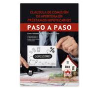 Cláusula de comisión de apertura en préstamos hipotecarios. Paso a paso: Cómo reclamar y conseguir su devolución: 1
