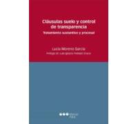 Clausulas Suelo Y Control De Transparencia: Tratamiento Sustantivo Y P