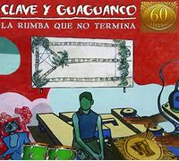 Clave Y Guaguanco - La Rumba Que No Termina [Import]