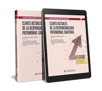 CLAVES ACTUALES DE LA RESPONSABILIDAD PATRIMONIAL SANITARIA (Monografia)