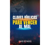 CLAVES BÍBLICAS PARA VENCER AL MAL