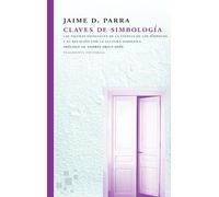 Claves de simbología: Las figuras esenciales de la ciencia de los símbolos y su relación con la cultura hispánica: 47 (Fragmentos)