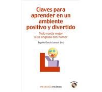 Claves Para Aprender En Un Ambiente Positivo Y Divertido: Todo Ru Eda