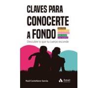 Claves Para Conocerte A Fondo: Descubre Lo Que Tu Cuerpo Esconde