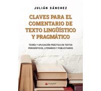 Claves para el comentario de texto lingüístico y pragmático (SIN COLECCION)