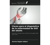 Claves para el diagnóstico de la enfermedad de Still del adulto: Estar bien orientado ante una fiebre prolongada. Saber salvar vidas...